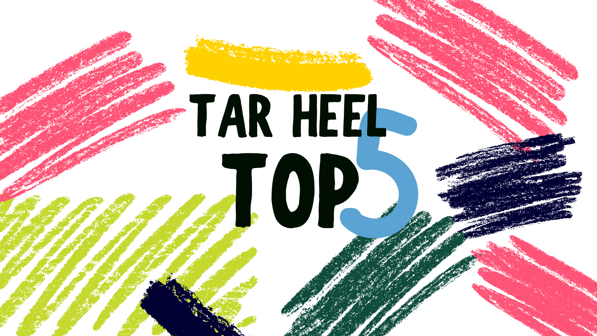 Tar Heel Top Five